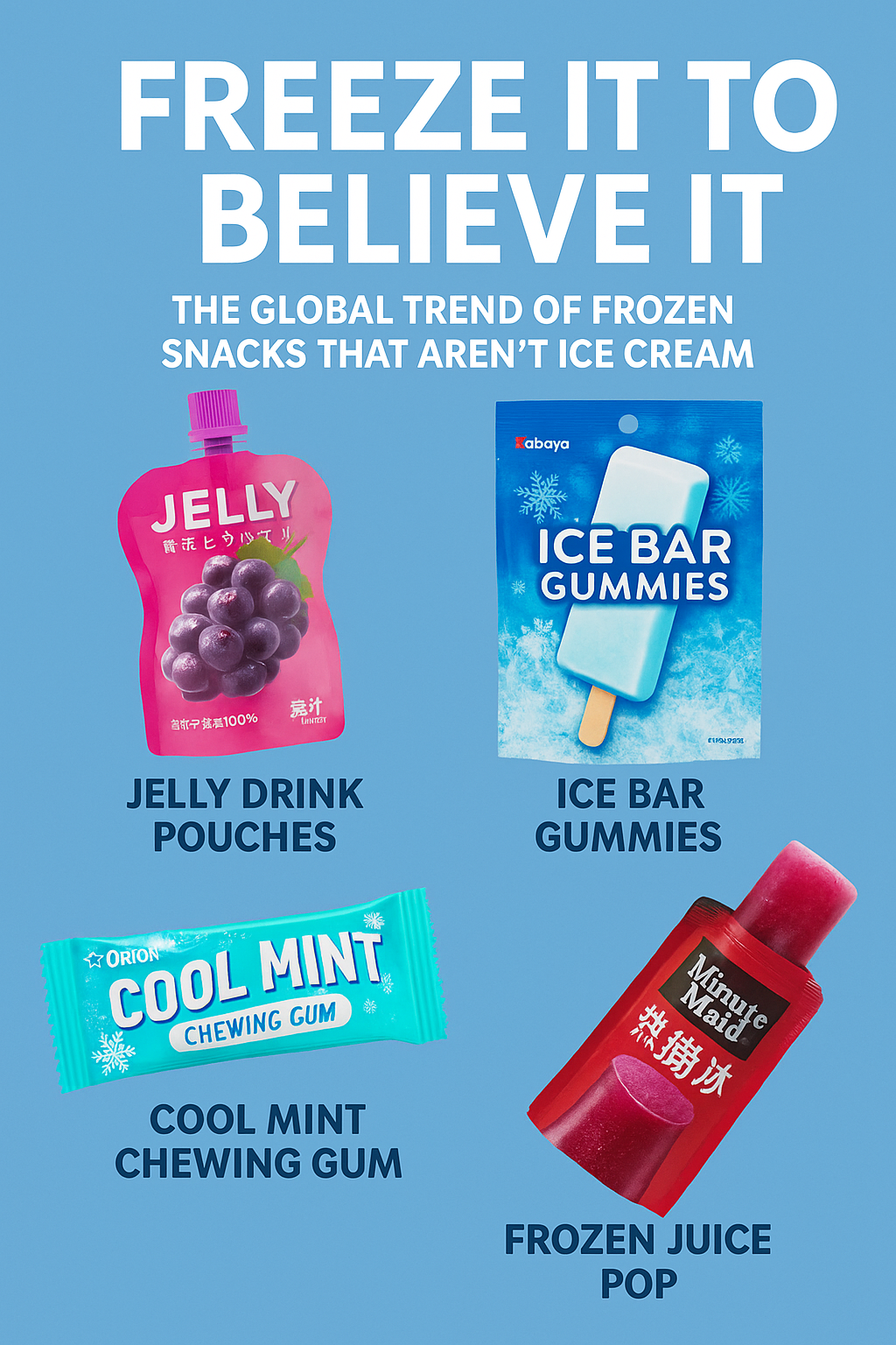 🧊 Freeze It to Believe It: The Global Trend of Frozen Snacks That Aren’t Ice Cream