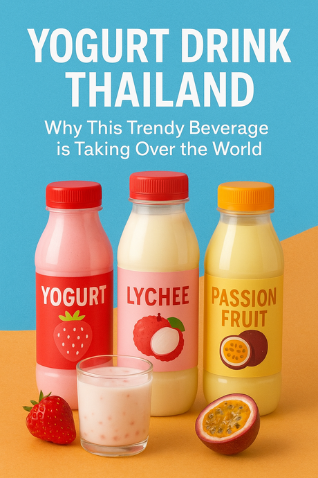 Yogurt Drink Thailand: Why This Trendy Beverage is Taking Over the World