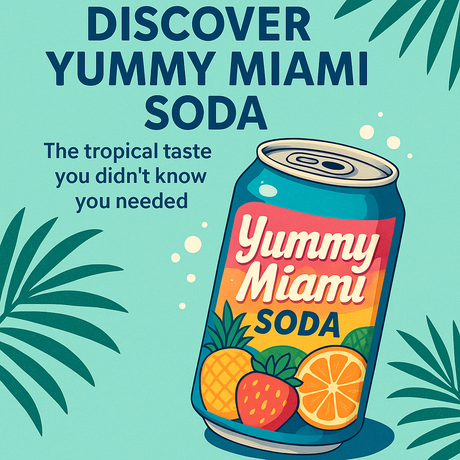 Discover Yummy Miami Soda: The Tropical Taste You Didn’t Know You Needed