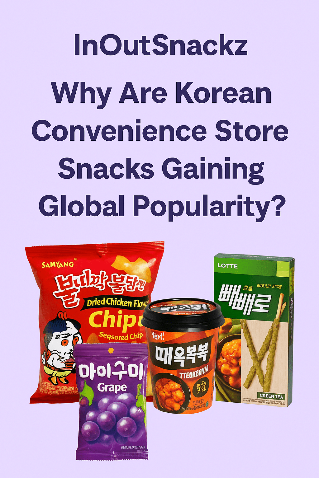 Why Are Korean Convenience Store Snacks Gaining Global Popularity? - InOutSnackz